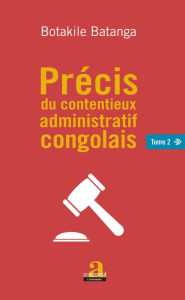 Title: Précis du contentieux administratif congolais Tome 2, Author: Botakile Batanga