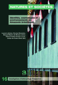 Title: Natures et sociétés: Identités, cosmologies et environnements en Amazonie brésilienne, Author: Laurent Jérôme