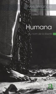 Title: Humana: Au nom de la liberté, Author: Yves Terrancle