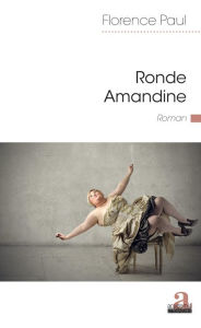 Title: Ronde Amandine, Author: Florence Paul