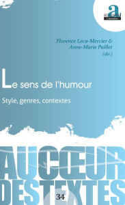 Title: Le sens de l'humour: Style, genres, contextes, Author: Anne-Marie Paillet