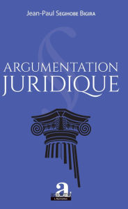Title: Argumentation juridique, Author: Jean-Paul Segihobe Bigira
