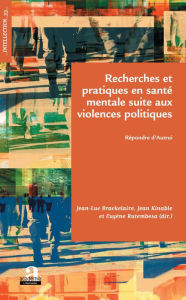 Title: Recherches et pratiques en santé mentale suite aux violences politiques: Répondre d'Autrui, Author: Jean-Luc Brackelaire