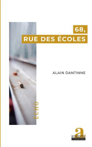 Title: 68, rue des Écoles, Author: Alain Dantinne