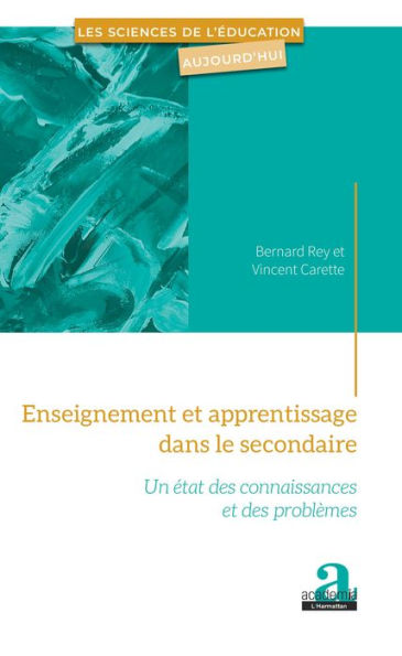 Enseignement et apprentissage dans le secondaire: Un état des connaissances et des problèmes