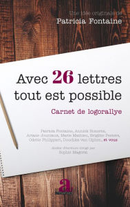 Title: Avec 26 lettres tout est possible: Carnet de logorallye, Author: Patricia Fontaine