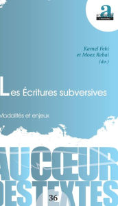 Title: Les Écritures subversives: Modalités et enjeux, Author: Kamel Feki