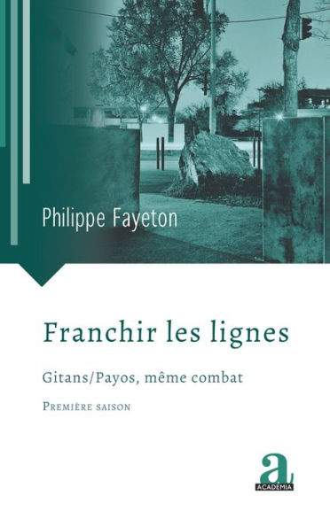 Franchir les lignes: Gitans / Payos, même combat