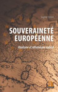 Title: Souveraineté européenne: Réalisme et réformisme radical, Author: Sophie Heine