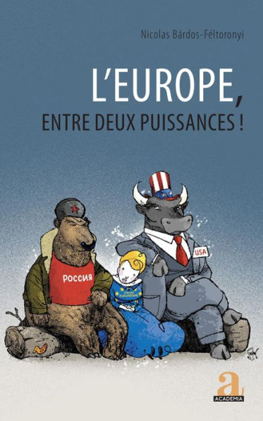 L'Europe, entre deux puissances !