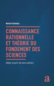 Title: Connaissance rationnelle et théorie du fondement des sciences: Débat à partir de Jean Ladrière, Author: Norbert Kalindula