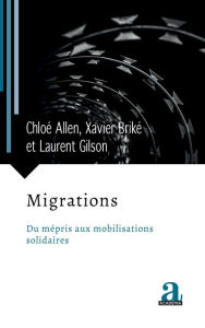 Title: Migrations: Du mépris aux mobilisations solidaires, Author: Xavier Briké