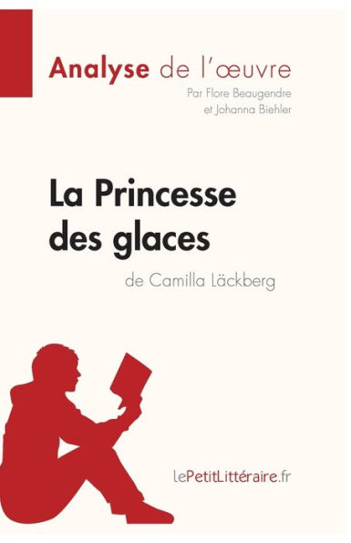 La Princesse des glaces de Camilla Läckberg (Analyse de l'oeuvre): Analyse complète et résumé détaillé de l'oeuvre