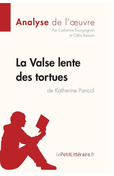 La Valse lente des tortues de Katherine Pancol (Analyse de l'oeuvre): Analyse complète et résumé détaillé de l'oeuvre