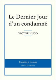 Title: Le Dernier Jour d'un condamné, Author: Victor Hugo