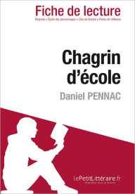 Title: Chagrin d'école de Daniel Pennac (Fiche de lecture), Author: lePetitLitteraire.fr