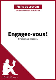 Title: Engagez-vous ! de Stéphane Hessel (Fiche de lecture): Analyse complète et résumé détaillé de l'oeuvre, Author: lePetitLitteraire