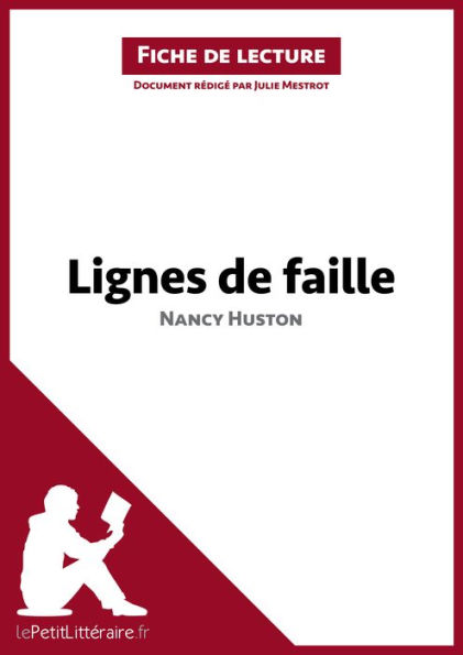 Lignes de faille de Nancy Huston (Fiche de lecture): Analyse complète et résumé détaillé de l'oeuvre