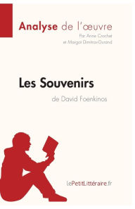 Title: Les Souvenirs de David Foenkinos (Analyse de l'oeuvre): Analyse complï¿½te et rï¿½sumï¿½ dï¿½taillï¿½ de l'oeuvre, Author: Lepetitlitteraire