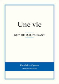 Title: Une vie, Author: Guy de Maupassant