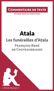 Title: Atala - Les funérailles d'Atala - François-René de Chateaubriand (Commentaire de texte): Document rédigé par Audrey Cuzon, Author: Audrey Cuzon