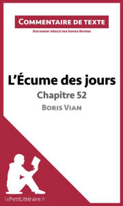 Title: L'Écume des jours de Boris Vian - Chapitre 52: Commentaire de texte, Author: Sophie Royère