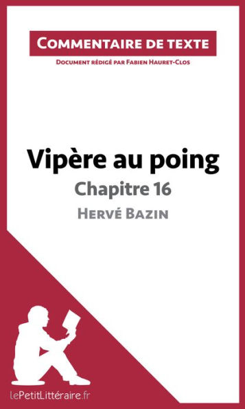 Vipère au poing d'Hervé Bazin - Chapitre 16: Commentaire et Analyse de texte