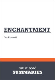 Title: Summary: Enchantment - Guy Kawasaki, Author: Must Read Summaries