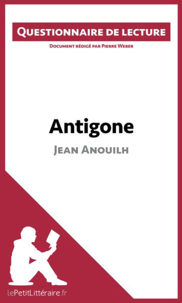 Antigone de Jean Anouilh: Questionnaire de lecture