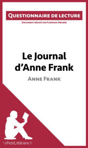 Title: Le Journal d'Anne Frank: Questionnaire de lecture, Author: lePetitLitteraire