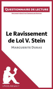 Title: Le Ravissement de Lol V. Stein de Marguerite Duras: Questionnaire de lecture, Author: lePetitLitteraire