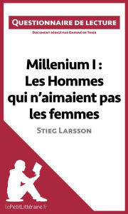 Title: Millenium I : Les Hommes qui n'aimaient pas les femmes de Stieg Larsson: Questionnaire de lecture, Author: lePetitLitteraire