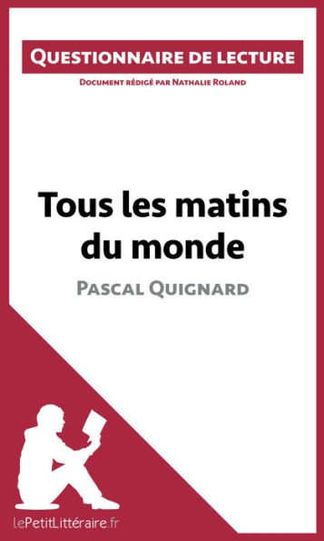 Tous les matins du monde de Pascal Quignard: Questionnaire de lecture