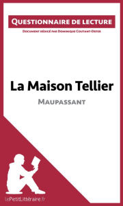 Title: La Maison Tellier de Maupassant: Questionnaire de lecture, Author: lePetitLitteraire