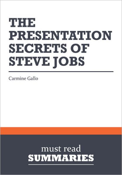 Summary: The Presentation Secrets of Steve Jobs - Carmine Gallo