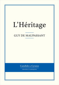 Title: L'Héritage, Author: Guy de Maupassant