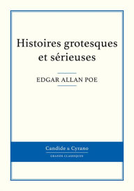 Title: Histoires grotesques et sérieuses, Author: Edgar Allan Poe