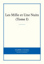 Les Mille et Une Nuits, Tome I