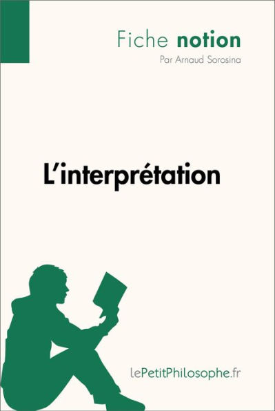 L'interprétation (Fiche notion): LePetitPhilosophe.fr - Comprendre la philosophie