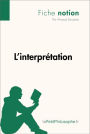L'interprétation (Fiche notion): LePetitPhilosophe.fr - Comprendre la philosophie