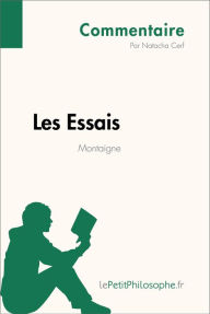 Title: Les Essais de Montaigne (Commentaire): Comprendre la philosophie avec lePetitPhilosophe.fr, Author: Natacha Cerf