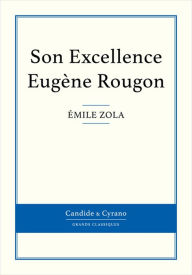 Title: Son Excellence Eugène Rougon, Author: Émile Zola