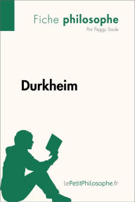 Title: Durkheim (Fiche philosophe): Comprendre la philosophie avec lePetitPhilosophe.fr, Author: Peggy Saule