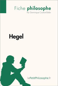 Title: Hegel (Fiche philosophe): Comprendre la philosophie avec lePetitPhilosophe.fr, Author: Dominique Coutant-Defer