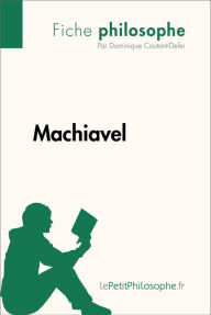 Title: Machiavel (Fiche philosophe): Comprendre la philosophie avec lePetitPhilosophe.fr, Author: Dominique Coutant-Defer
