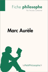 Title: Marc Aurèle (Fiche philosophe): Comprendre la philosophie avec lePetitPhilosophe.fr, Author: Nicolas Cantonnet