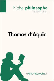 Title: Thomas d'Aquin (Fiche philosophe): Comprendre la philosophie avec lePetitPhilosophe.fr, Author: Patrick Olivero