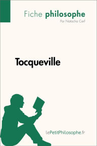 Title: Tocqueville (Fiche philosophe): Comprendre la philosophie avec lePetitPhilosophe.fr, Author: Natacha Cerf