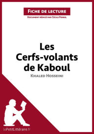 Title: Les Cerfs-volants de Kaboul de Khaled Hosseini (Fiche de lecture): Analyse complète et résumé détaillé de l'oeuvre, Author: lePetitLitteraire