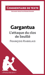 Title: Gargantua - L'attaque du clos de Seuillé - François Rabelais (Commentaire de texte): Commentaire et Analyse de texte, Author: lePetitLitteraire